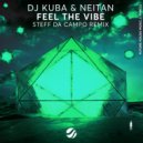DJ Kuba & Neitan, Steff Da Campo - Feel The Vibe (Steff da Campo Remix)
