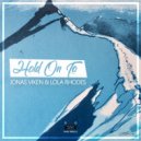 Jonas Viken feat. Lola Rhodes - Hold On To (Invaders Of Nine Remix)