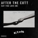After The Cutt - Say You Love Me (Original Mix)