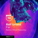 Ralf Urland - Far (Mihai Popoviciu Remix)