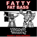 Riddim Fernandez - Fatty Fat Bass (Original Mix)