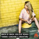 Tommie Sunshine & Breikthru - Brick By Brick (Vol2Cat Remix)