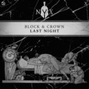 Block & Crown - Last Night (Extended Mix)