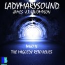 LadyMarySound - Who Is (Miggedy & J.T. Sax Retouch)