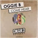 Oggie B - Come Hear (Radio Edit)