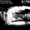 Dick Dastardly - Under The Lights