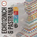 Echo 12 Inch & Pastrana feat. Yukio - Mina