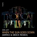 Din Jay - When The Sun Goes Down