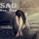 Sad Von Alex - Unhealed