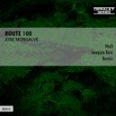 Jose Monsalve - Rout 108Route 108 (Hioll Remix)