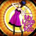 Infuture - My Love For You
