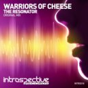 Warriors of Cheese - The Resonator (Original Mix)