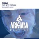 Xavian - Bad Reputation (Extended Mix)
