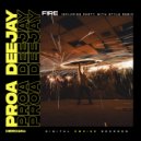 Proa Deejay - Fire (Party With Style Remix)