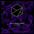 A.S.R, Redux Saints - All Night (Piano Mix)