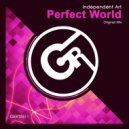 Independent Art - Perfect World (Original Mix)