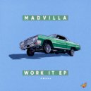 MADVILLA - Work It (Extended Mix)