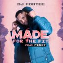 DJ Fortee feat. Fency - Made For The Fit