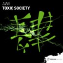Awii - Toxic Society (Original Mix)