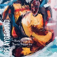 Aneta George & Martin Milcent Trio - Playground