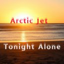 Arctic Jet - Tonight Alone (Original Mix)