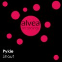 Pykie - Shout