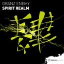 Granz Enemy - Spirit Realm (Original Mix)