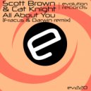 Scott Brown & Cat Knight - All About You (Fracus & Darwin Remix)