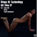 Drugs Of Technology - Off Time (Tawa Girl Remix)