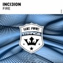Inci3ion - Fire (Original Mix)