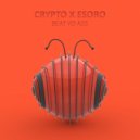 Crypto x Esoro - Beat Yo Ass (Original Mix)