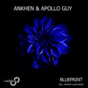 Ankhen & Apollo Guy - Blueprint