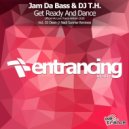 Jam Da Bass & DJ T.H. - Get Ready & Dance (Official We Love Trance Anthem) (DJ Dean Festival Remix)