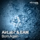 AirLab7 & EAM - Born Again (Original Mix)