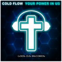 Cold Flow - Your Power In Us (Original Mix)