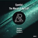 Cyantist - March Of April (Pandhora Ethereal Rework)