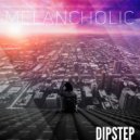 Dipstep - Melancholic