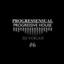 DJ Vogan - Progressensual #6 ()
