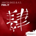 Jam Da Bass & A.S. - Feel It (Original Mix)