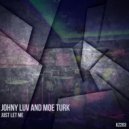 Johny Luv, Moe Turk - Just Let Me (Original Mix)