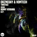 Drzneday, Vontech - Timeface (A.P. Remix)