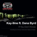 Kay-9ine ft. Dana Byrd - If You Don\'t Know (SoulLab Paradise Vocal)