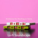 Lo-fi Soundscape - Vivacious Chill-hop - Bgm for Work from Home ()
