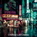 Chillhop Lofi Classic - Magical Vibe for Relaxing ()