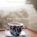 Coffee Break Chill Elements - Sublime Jazz Duo - Ambiance for Social Distancing ()