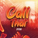 Dycho - Call That (Original Mix)