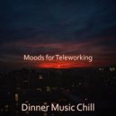 Dinner Music Chill - Vibes for Telecommuting ()