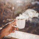 Jazz Cafe Bar Radio - Serene Moments for Staying Busy ()