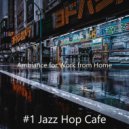 #1 Jazz Hop Cafe - Energetic Soundscapes for Chilling at Home ()