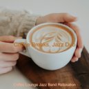 Coffee Lounge Jazz Band Relaxation - Fantastic Staying Busy ()